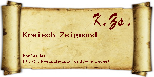Kreisch Zsigmond névjegykártya